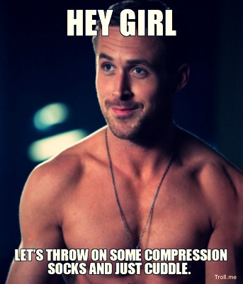 Topless Ryan Gosling saying: Hey girl, let's throw on some compression socks and cuddle