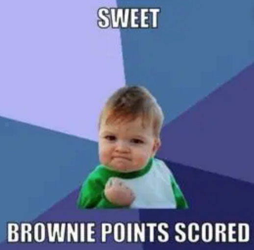 Meme of a cute baby scoring brownie point